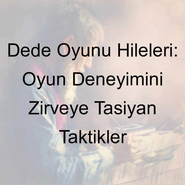 Dede Oyunu Hileleri 342.jpeg 85eb7cdbe33ceb104a0d13ca2792994f